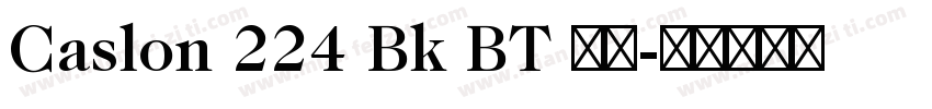 Caslon 224 Bk BT 常规字体转换